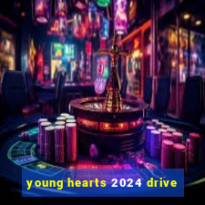 young hearts 2024 drive